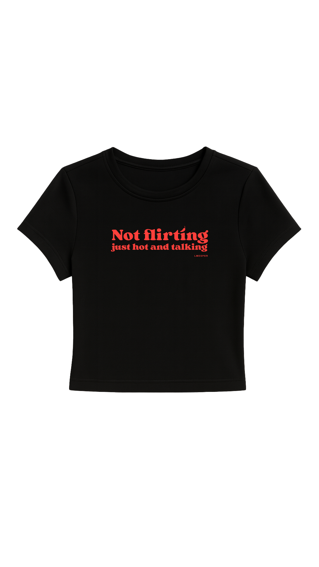 BABY TEE NOT FLIRTING